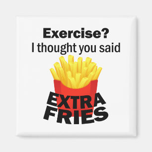 Aimant Exercice Je pensais que vous avez dit frites suppl