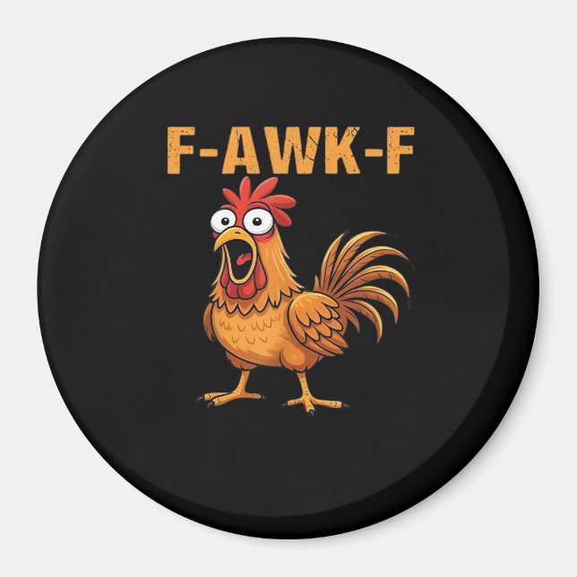 Aimant F-Awk-F Chicken F-Caw-F Rooster Funny Humor Meme (Devant)