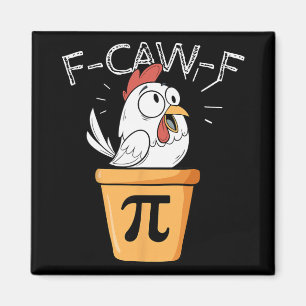 Aimant F-caw-f Chicken Pot Pi Day Drôle de Math Sarcastiq