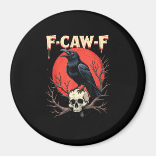 Aimant F-Caw-F Corbeau Drôle Style Gothique Humour Corbea