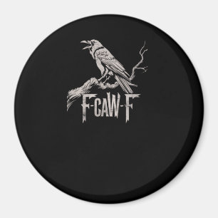Aimant F-Caw-F Corbeau Pun Drôle Oiseau Croassant Grunge
