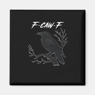 Aimant F-Caw-F Drôle Corbeau Esthétique Décontracté