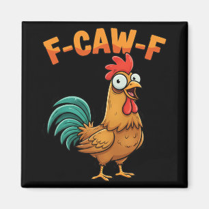 Aimant F-caw-f drôle de poulet coq disant dessin animé fe