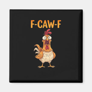 Aimant F-Caw-F drôle de poulet disant coq mème sarcastiqu