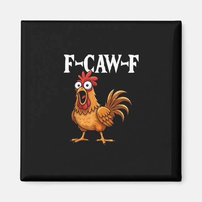 Aimant F-Caw-F Funny Chicken Humor F-Caw-F Quote Rooster  (Devant)