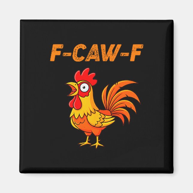 Aimant F-caw-f Funny Chicken Humor Quote Rooster Meme  (Devant)