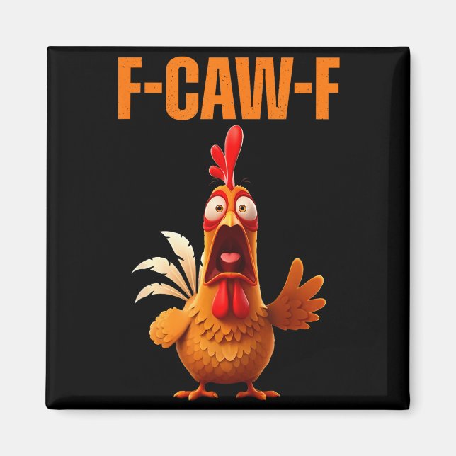 Aimant F-caw-f Funny Chicken Humor Quote Rooster Meme  (Devant)