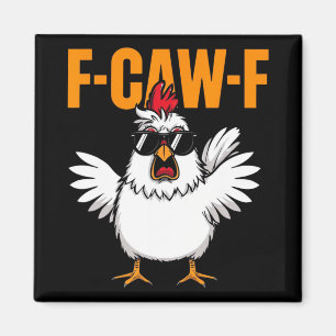 Aimant F-caw-f humour de poulet drôle Citation de drapeau