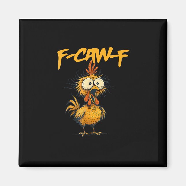 Aimant F-Caw-F Humour de poulet drôle Citation F-Caw-F Co (Devant)
