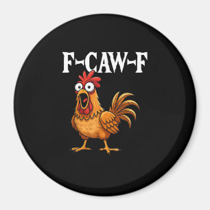 Aimant F-Caw-F Humour de poulet drôle Citation F-Caw-F Co