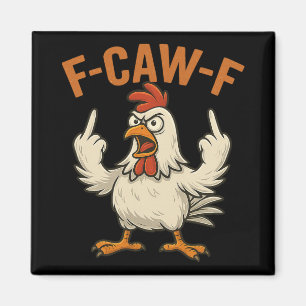 Aimant F-caw-f Humour de poulet drôle Citation Fcawf Coq 