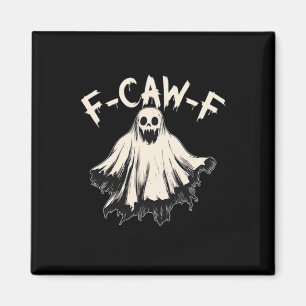 Aimant F-Caw-F Humour Drôle Cool Unique