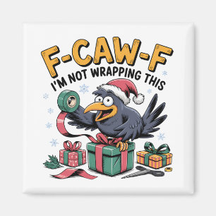 Aimant F-Caw-F Je ne vais pas emballer ce Noël drôle