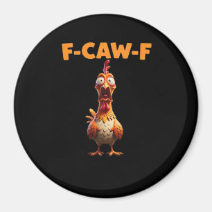 Aimant F-Caw-F Poulet Drôle Dicton Coq Mème Sarcastique