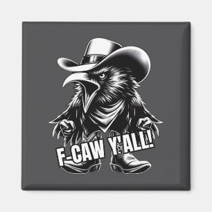 Aimant F-caw vous tous corbeau cul-terreux chapeau de cow