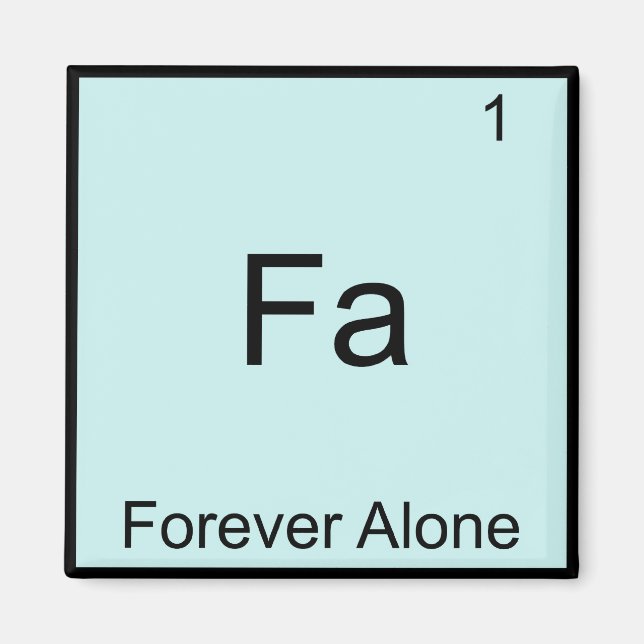 Aimant Fa - Toujours Seul Élément Drôle Mème Chimie (Devant)