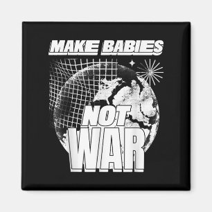 Aimant Faire des bébés pas guerre (amour Humanité déclara