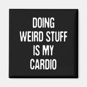 Aimant Faire des trucs bizarres est Cardio Humour drôle S