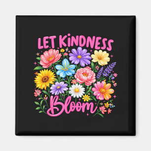 Aimant Faire fleurir la gentillesse Fleurs Gentilles Sant