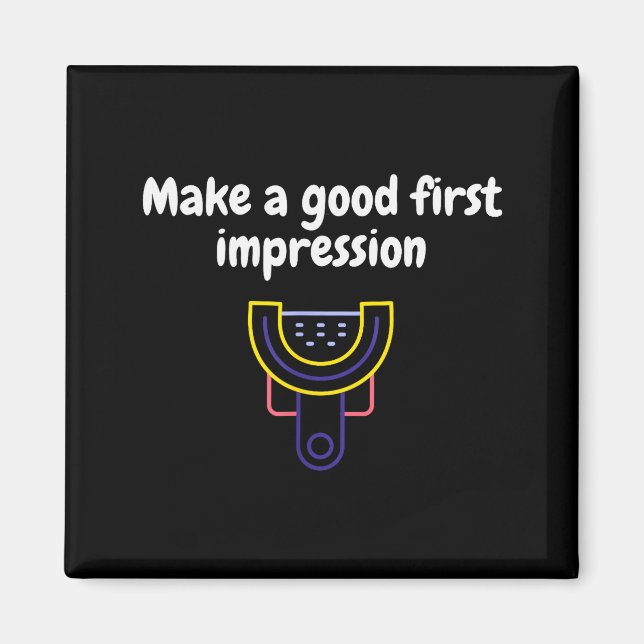 Aimant Faire une bonne première impression Dentaire Drôle (Devant)