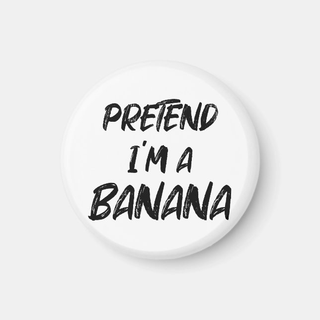 Aimant Fais comme si j'étais une banane  (Devant)