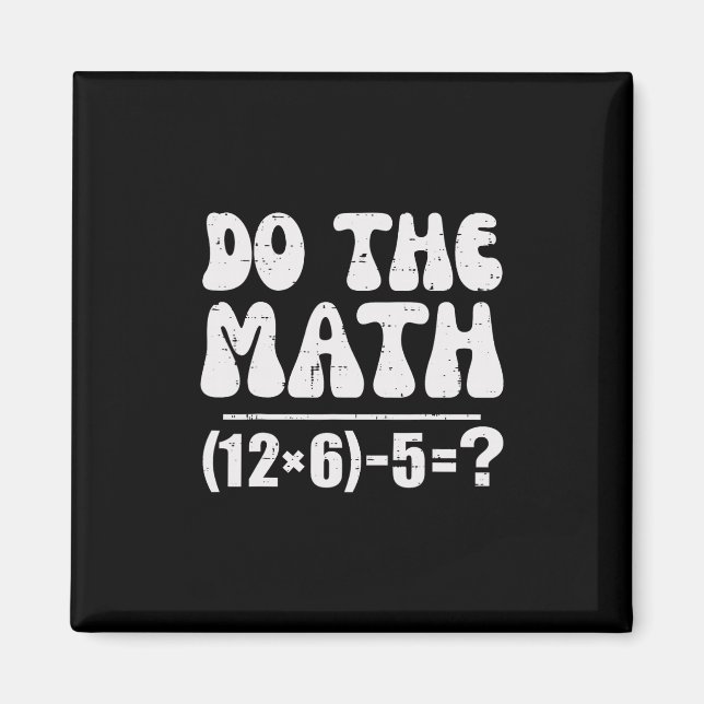 Aimant Fais Le Calcul 67 Mème Drôle Prof De Maths Élément (Devant)