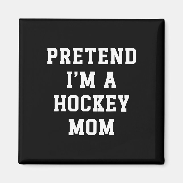 Aimant Faisons comme si j'étais une mère de hockey Maman  (Devant)