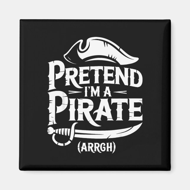 Aimant Faisons semblant que je suis un t-shirt de pirate  (Devant)