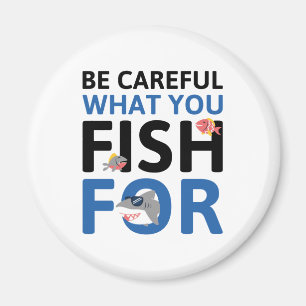 Aimant Faites Attention à ce que vous pêchez pour