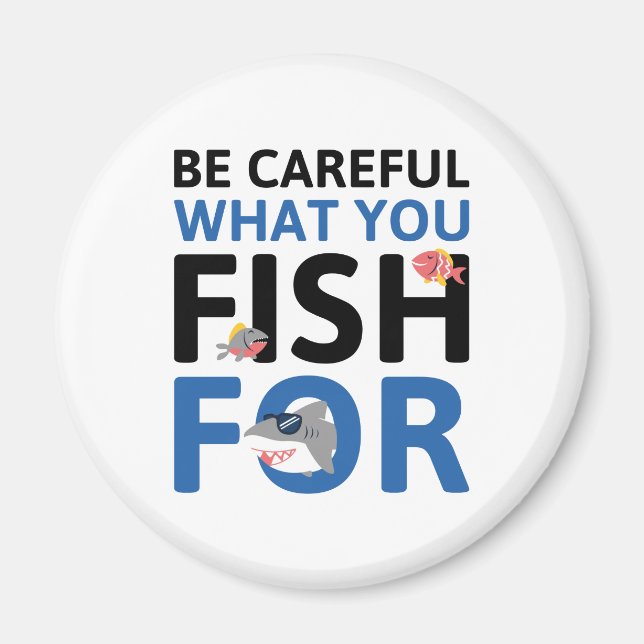 Aimant Faites Attention à ce que vous pêchez pour (Devant)