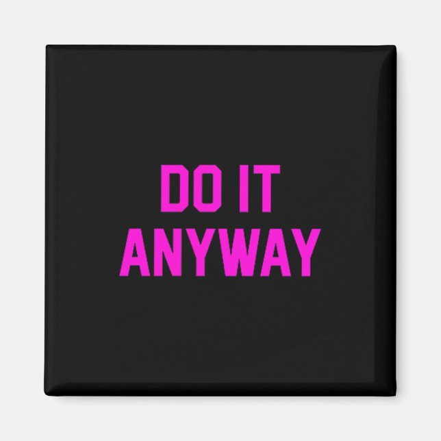 Aimant Faites-Le De Toute Façon Dédication Sur Motivation (Devant)