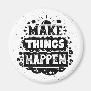 Aimant Faites les choses se produire