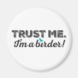Aimant Faites-moi confiance. Je suis Birder !