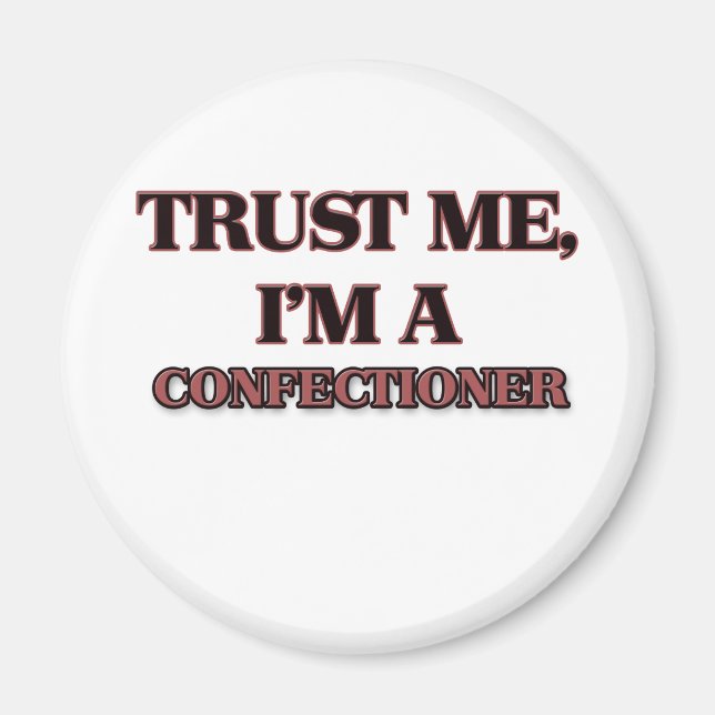 Aimant Faites-moi confiance JE SUIS CONFECTIONNAIRE (Devant)
