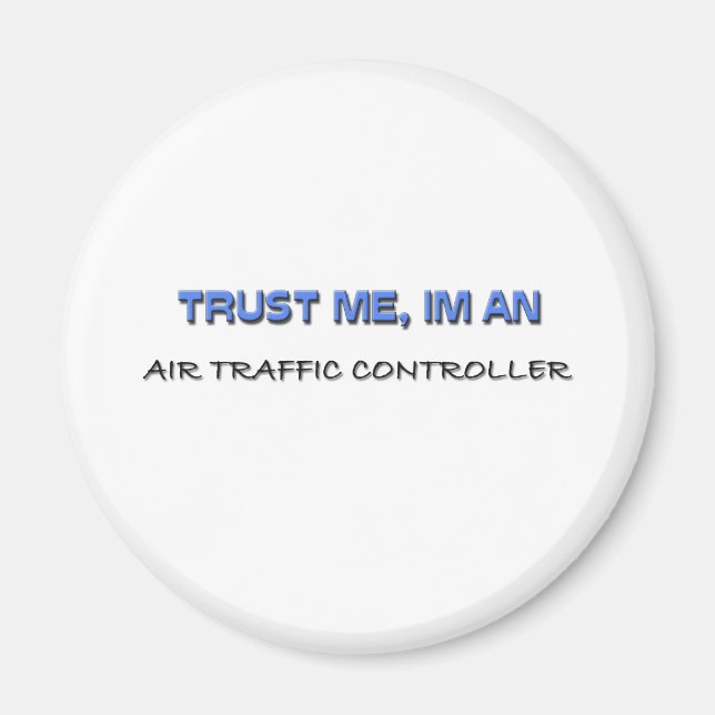 Aimant Faites-moi confiance Je suis contrôleur de la circ (Devant)
