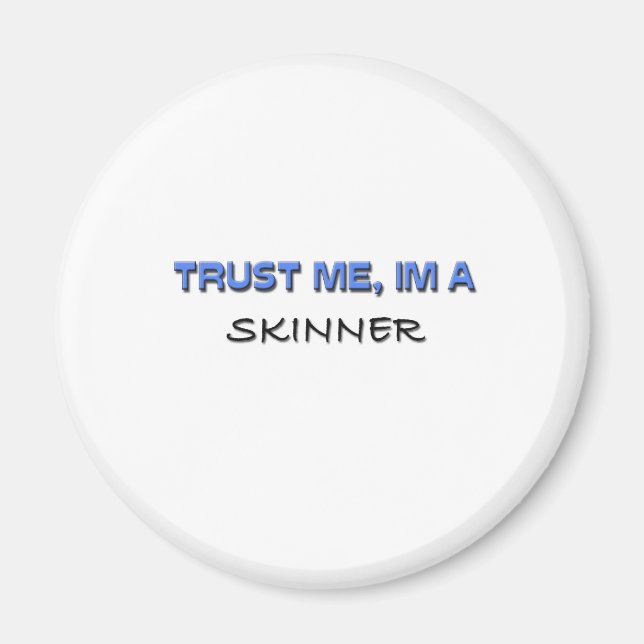 Aimant Faites-moi confiance Je suis Skinner (Devant)