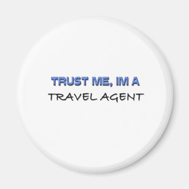 Aimant Faites-moi confiance Je suis un agent de voyage (Devant)