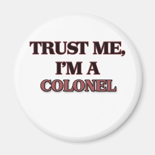 Aimant Faites-moi confiance Je suis UN COLONEL (Devant)