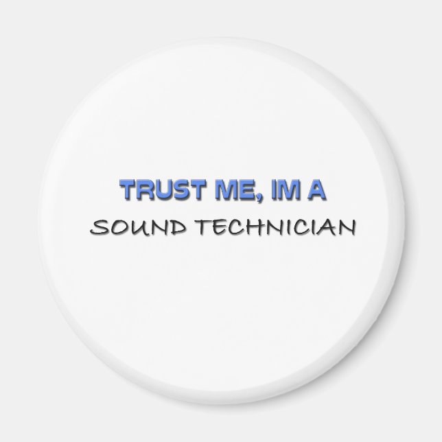 Aimant Faites-moi confiance Je suis un Technicien du son (Devant)