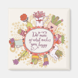 Aimant Faites plus de ce qui vous fait 2 heureux