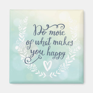 Aimant Faites Plus De Ce Qui Vous Rend Heureux