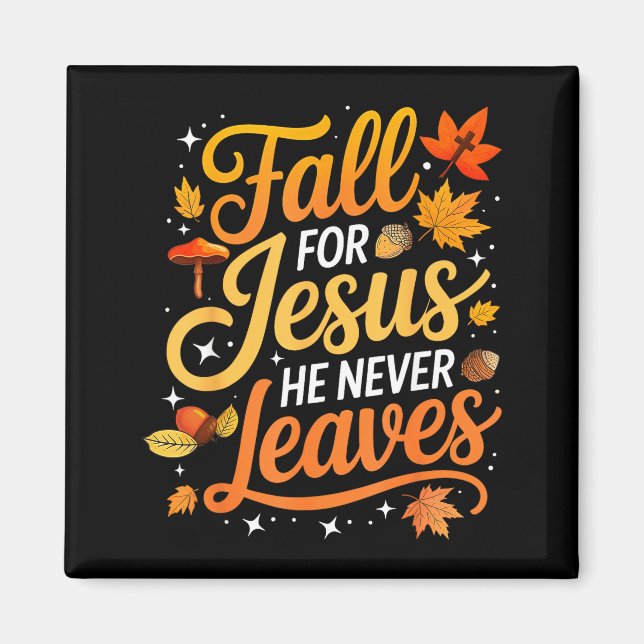Aimant Fall For Jesus He Never Leaves Leaves Autumn Chris (Devant)
