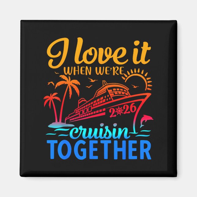 Aimant Family Cruise 2026 I Love It When We're Cruisin' T (Devant)