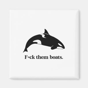 Aimant Fck Eux Bateaux X Killer Whale Orca drôle Environn