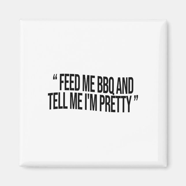 Aimant Feed Me Bbq Et Dis-Moi Je suis Plutôt (Devant)