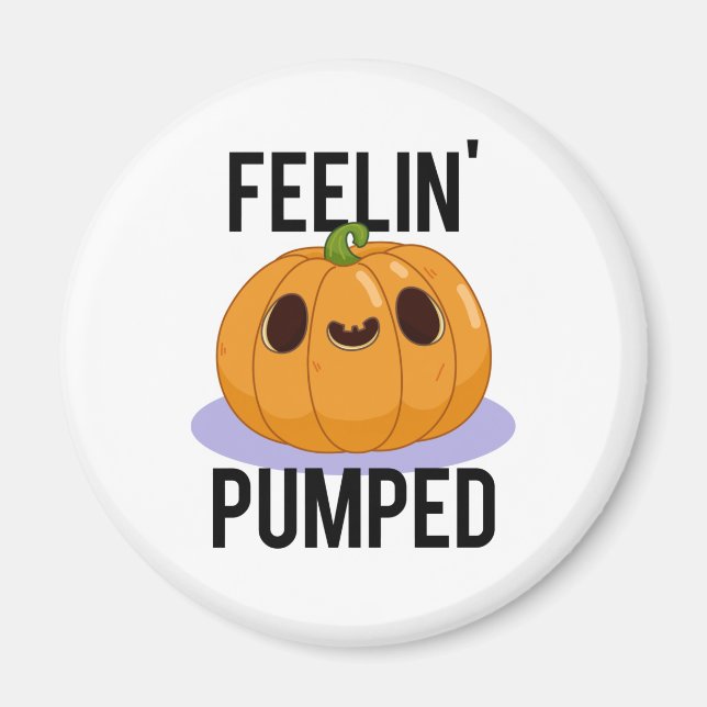 Aimant Feelin Pumped Funny Pumpkin Pun  (Devant)