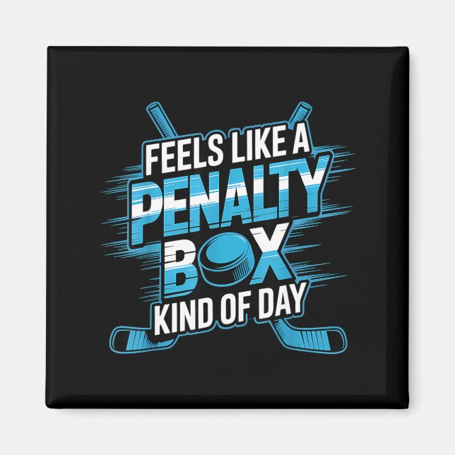 Aimant Feels Like A Penalty Box Kind Of Day Funny Hockey  (Devant)
