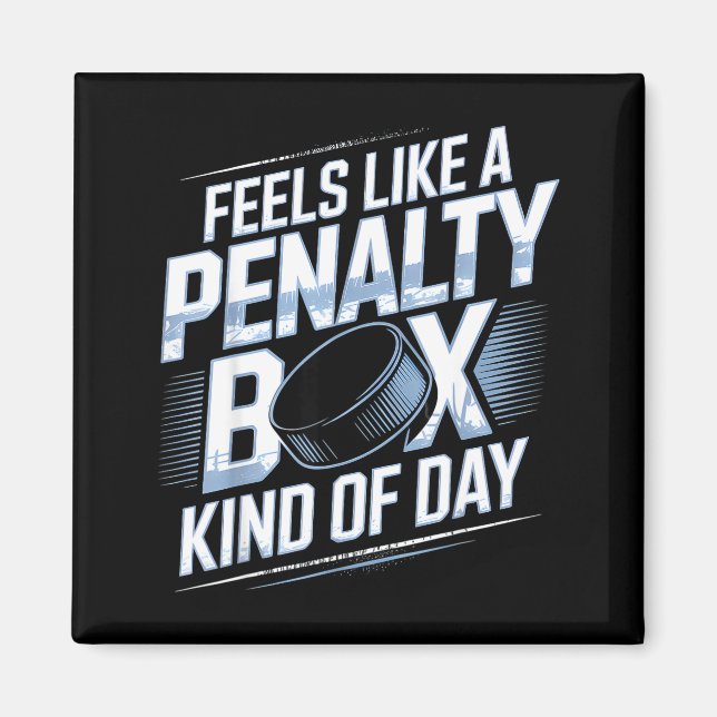 Aimant Feels Like A Penalty Box Kind Of Day Funny Hockey  (Devant)