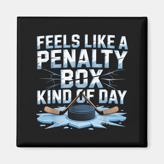 Aimant Feels Like A Penalty Box Kind Of Day Funny Hockey  (Devant)