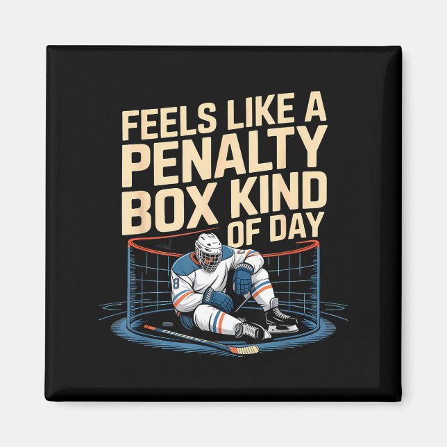 Aimant Feels Like A Penalty Box Kind Of Day Funny Hockey  (Devant)